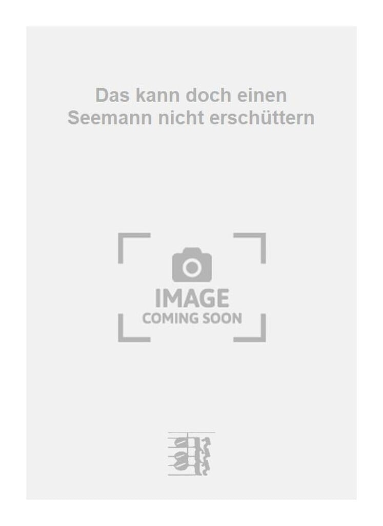 Das kann doch einen Seemann nicht erschüttern